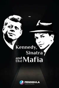  Кеннеди, Синатра и мафия 